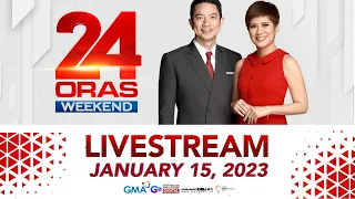 24 Oras Weekend Livestream: January 15, 2023 - Replay