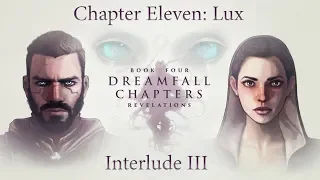 Dreamfall Chapters: Книга 4 - Revelations (11 глава + Интерлюдия III)