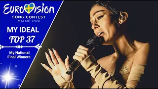 Ideal Eurovision 2024 | My Top 37 (with My National Final Winners)