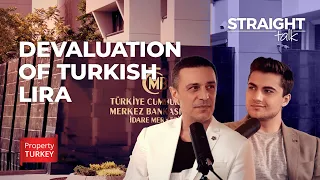 Is it a Good Time to Buy a Home in Turkey? | Depreciation of Turkish Lira l STRAIGHT TALK EP. 22