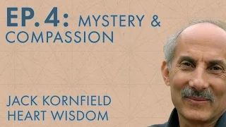 Jack Kornfield – Ep. 4 – Mystery & Compassion