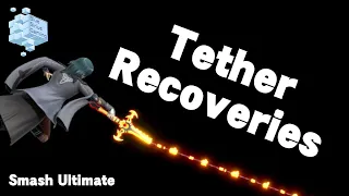Tether Recoveries | Smash Ultimate Guide