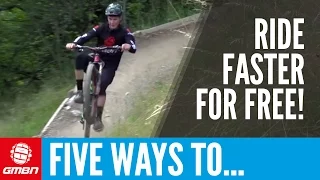 5 Ways That You Can Ride Faster For Free | Mountain Bike Skills