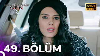 Kaderimin Yazıldığı Gün | 49. Bölüm (FULL HD)