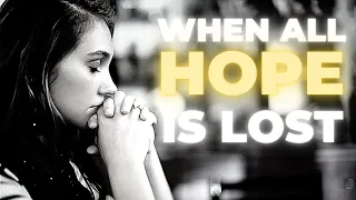 WHEN ALL HOPE IS LOST - Best Motivational Video 2020