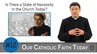 Is There a State of Necessity in the Church Today? - Episode 12 - SSPX FAQ Series