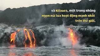 Ngắm nhìn dung nham có một không hai tại vườn quốc gia núi lửa Hawaii.