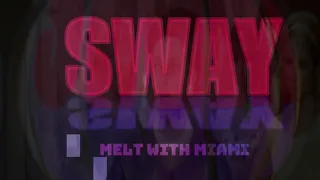 SWAY, Michael Buble- Melt With Miami Remix