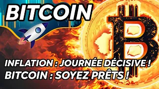 BITCOIN : SOYEZ PRÊTS ! 🔥 INFLATION : JOURNÉE DÉCISIVE ! ✅