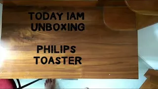 Unboxing philips toaster