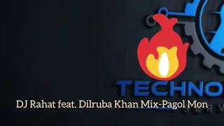 Pagol mon-Mix  DJ Rahat feat. Dilruba Khan