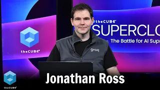 Jonathan Ross, Groq | Supercloud 5