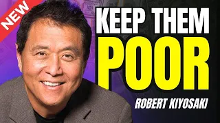 [2023 NEW] Robert Kiyosaki - Keep Them Poor! - Best Motivational Speech Ever - Millionaire Mindset