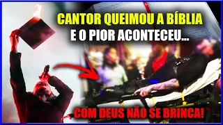 FAMOSO CANTOR QUEIMA A BÍBLIA AO VIVO E O PIOR ACONTECE! - COM DEUS NÃO SE BRINCA