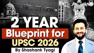 UPSC 2026 Strategy: How To Prepare For UPSC In 2 Years? | UPSC Preparation | StudyIQ IAS