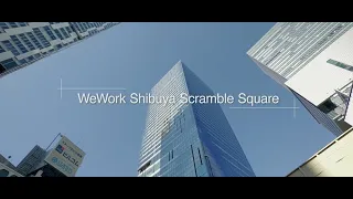 Introduction video of WeWork Shibuya Scramble Square
