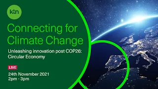Connecting for Climate Change - Unleashing innovation post COP26: Circular Economy
