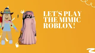 Let's PLAY The Mimic Roblox