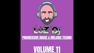 Luz DiJ - Progressive House, Melodic Techno vol 11