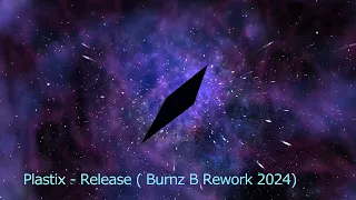 Plastix - Release (Burnz B Rework 2024) #trancemusic #trance #classictrance