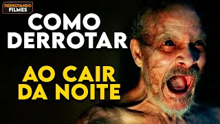 Como Derrotar a DOENÇA MORTAL em "AO CAIR DA NOITE"