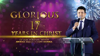 Glorious 17 years in Christ Of Apostle Ankur Yoseph Narula Ji