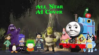 All Star (Ft. Various Characters) (AI Cover) (Thank You Steve Harwell) (READ THE DAMN DESCRIPTION)