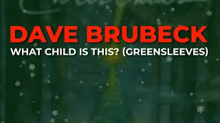 Dave Brubeck - What Child Is This? (Greensleeves) (Official Audio)
