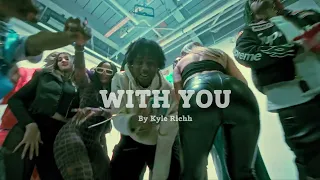 Kyle Richh - WITH YOU / Aura (Official Unreleased)