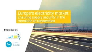 Europe’s electricity market: Ensuring supply security in the transition to renewables