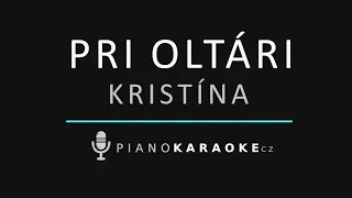 Kristína - Pri oltári | Piano Karaoke Instrumental