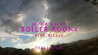 Ouija Macc - Boiler Room Feat. Gizmo (Lyrics)