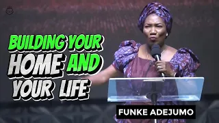 BUILDING YOUR HOME AND YOUR LIFE // FUNKE ADEJUMO #family #relationship