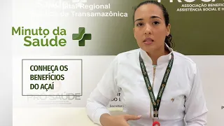 Minuto da Saúde - Conheça os benefícios do açaí