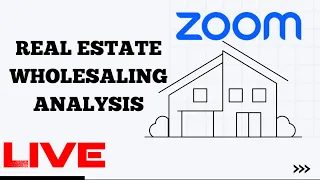 Wholesaling Analysis & Property Valuation | Live Zoom Part 32