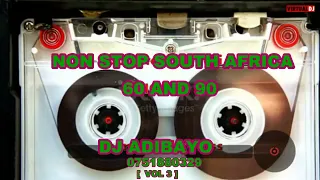 Nonstop South Africa 60 And 90 Vol 3 (Dj Adibayo 0751880329)