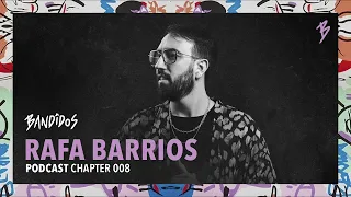 RAFA BARRIOS - EXCLUSIVE BANDIDOS PODCAST 2022