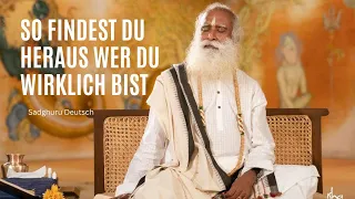 So findest du heraus, wer du wirklich bist  Sadhguru/Deutsch #sadhguru