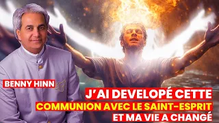 LA COMMUNION AVEC LE SAINT-ESPRIT QUI A CHANGÉ MA VIE A JAMAIS II BENNY HINN