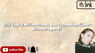 Lirik Lagu A Million Dreams dan Terjemahan (cover-alexandra porat) Soundtrack The Greatest Showman