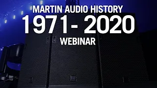 Martin Audio History 1971-2020 - Webinar