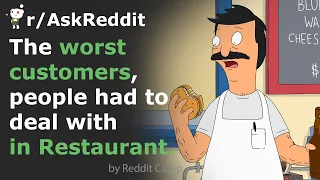 The worst customers people had to deal with in Restaurant. r/AskReddit