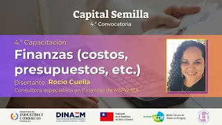 Capacitación Virtual 4 - Finanzas (costos, presupuestos, etc.) / Capital Semilla IV