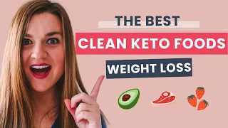 The Top Clean Keto Foods You NEED to Eat For Maximum Weight Loss