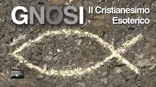 GNOSI - Il Cristianesimo Esoterico