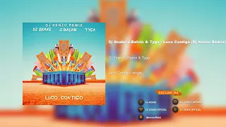 DJ Snake, J .Balvin, Tyga - Loco Contigo (Dj Kenzo Remix) {link free download in description}