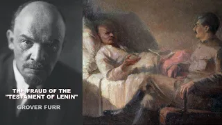 Grover Furr: Lenin's "Testament" is a FRAUD! (7/31/22)