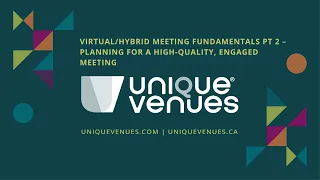 Virtual/Hybrid Meeting Fundamentals – Part 2 – Planning for a High-quality, Engaged Meeting