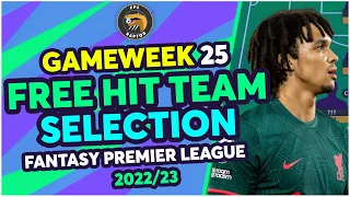 FPL DOUBLE GAMEWEEK 25 FREE HIT TEAM SELECTION | TRIPLE LIVERPOOL! | Fantasy Premier League 2022/23