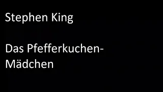 Stephen King - Das Pfefferkuchen-Mädchen